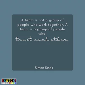 A teamwork quote that says "A team is not a group of people who work together. A team is a group of people who trust each other"