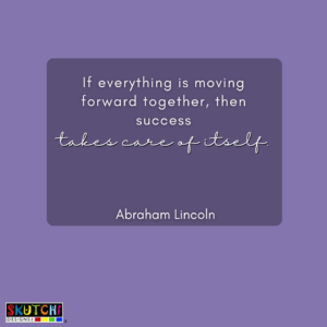 A teamwork quote that says "If everything is moving forward together, then success takes care of itself".